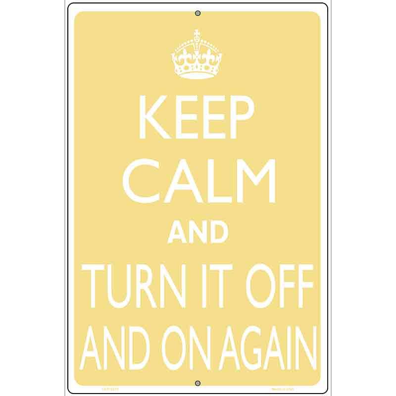 Keep Calm Turn It Off And On Again Metal Novelty Parking Sign 12" x 18" (LGP)