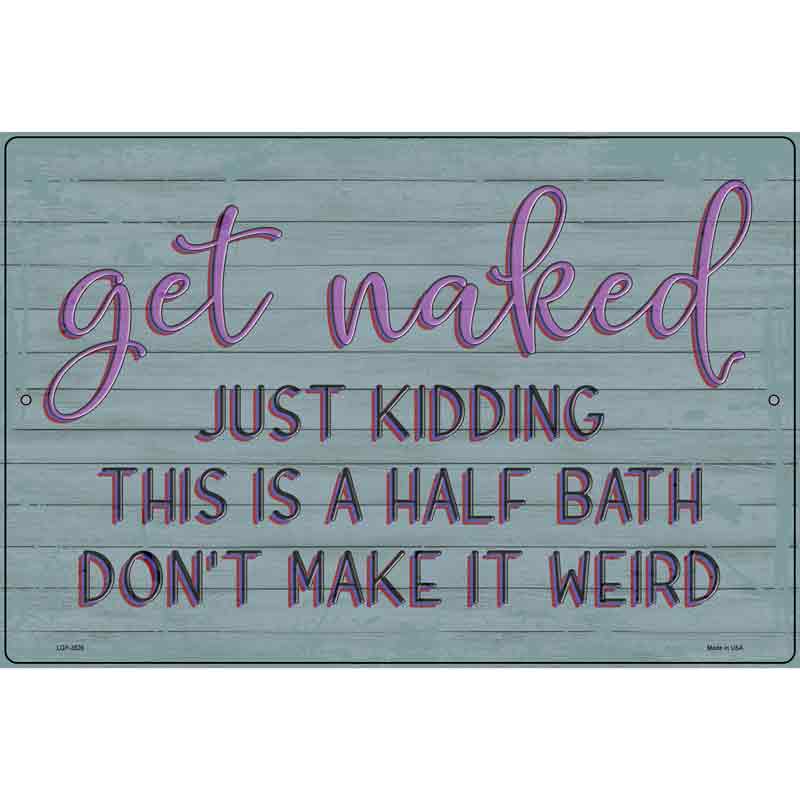 Get Naked Novelty Metal Parking Sign 12" x 18" (LGP)