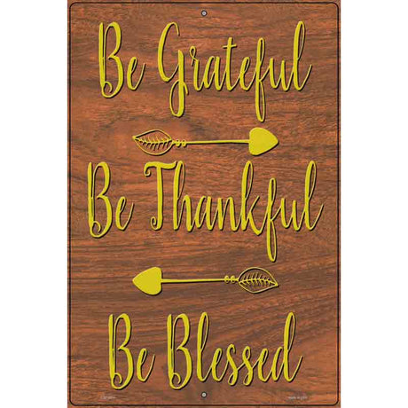 Be Grateful Thankful Blessed Novelty Metal Parking Sign 12" x 18" (LGP)