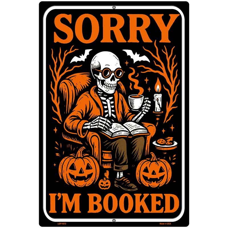 Sorry Im Booked Metal Novelty Parking Sign P-4613