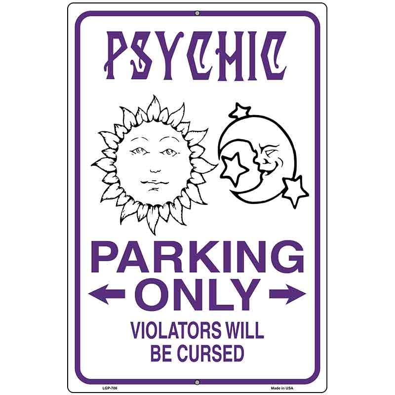Psychic Parking Only Metal Novelty Parking Sign 12" x 18" (LGP)