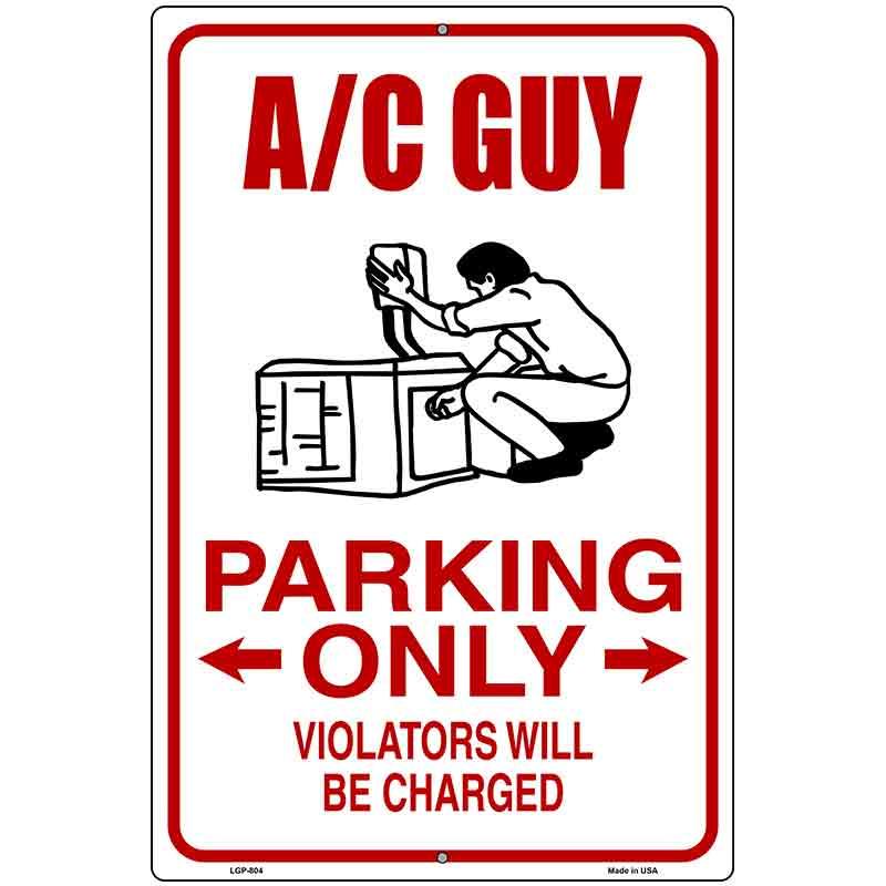 AC Guy Parking Only Metal Novelty Parking Sign 12" x 18" (LGP)