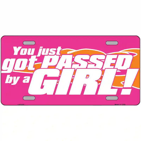 Got Passed By A Girl Metal Novelty License Plate 24" x 12" (LLP)