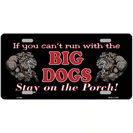 Big Dogs Black Metal Novelty License Plate 12" x 6" (LP)