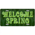 Welcome Spring Novelty Metal License Plate Tag 12" x 6" (LP)