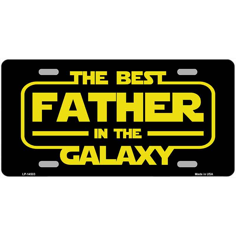 Best Father in the Galaxy Novelty Metal License Plate LP-14503