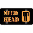 Need Head Metal Novelty License Plate 12" x 6" (LP)