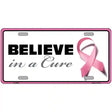 Believe In A Cure Metal License Plate Sign 12" x 6" (LP)