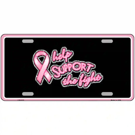 Help Support The Fight Metal Novelty License Plate 12" x 6" (LP)