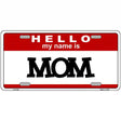 Mom Metal Novelty License Plate 12" x 6" (LP)