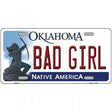 Bad Girl Oklahoma Novelty Metal License Plate 12" x 6" (LP)