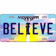Believe Mississippi Novelty Metal License Plate 12" x 6" (LP)
