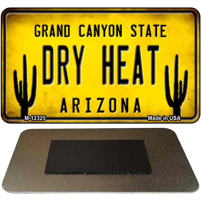 Arizona Dry Heat Novelty Metal Magnet M-12325