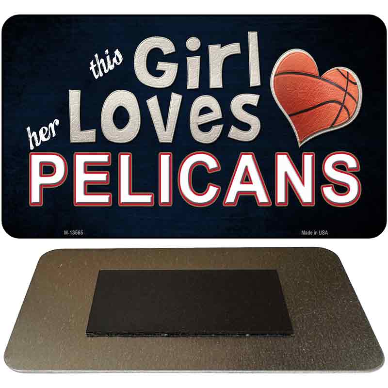 This Girl Loves Her Pelicans Novelty Metal Magnet M-13565