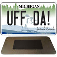 Uff Da Michigan Novelty Metal Magnet
