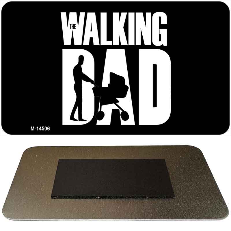 The Walking Dad Novelty Metal Magnet M-14506