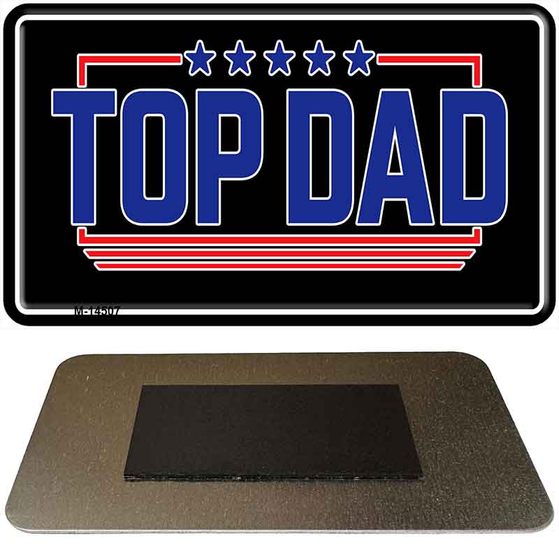 TOP DAD Novelty Metal Magnet M-14507