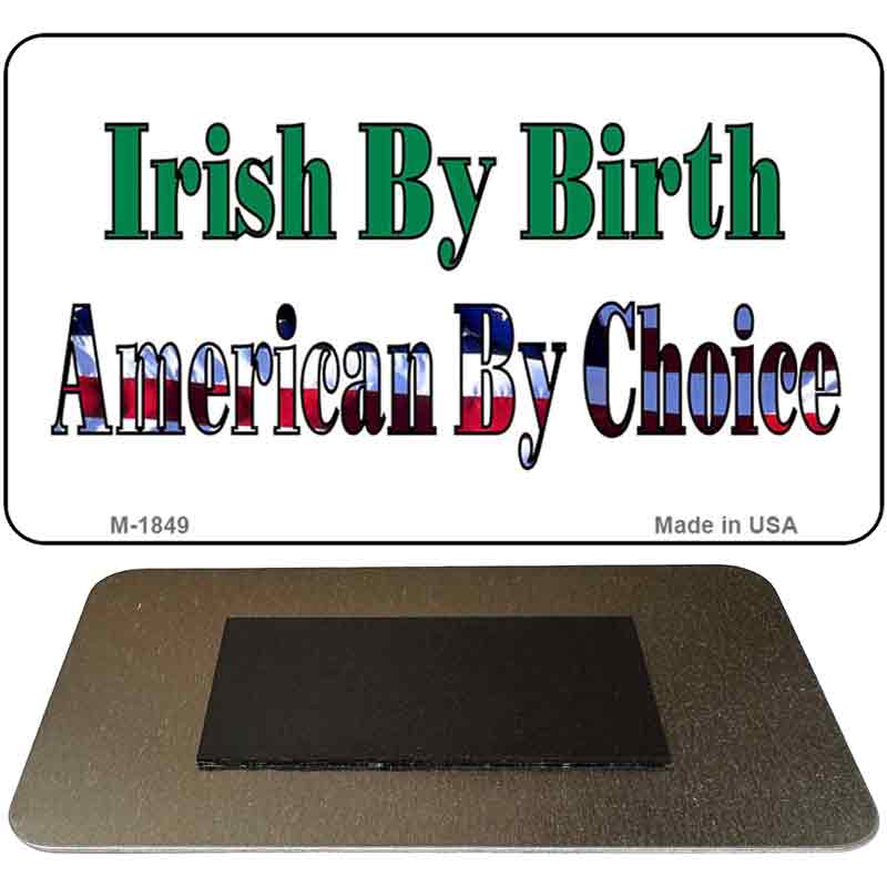 Irish by Birth Novelty Metal Magnet M-1849