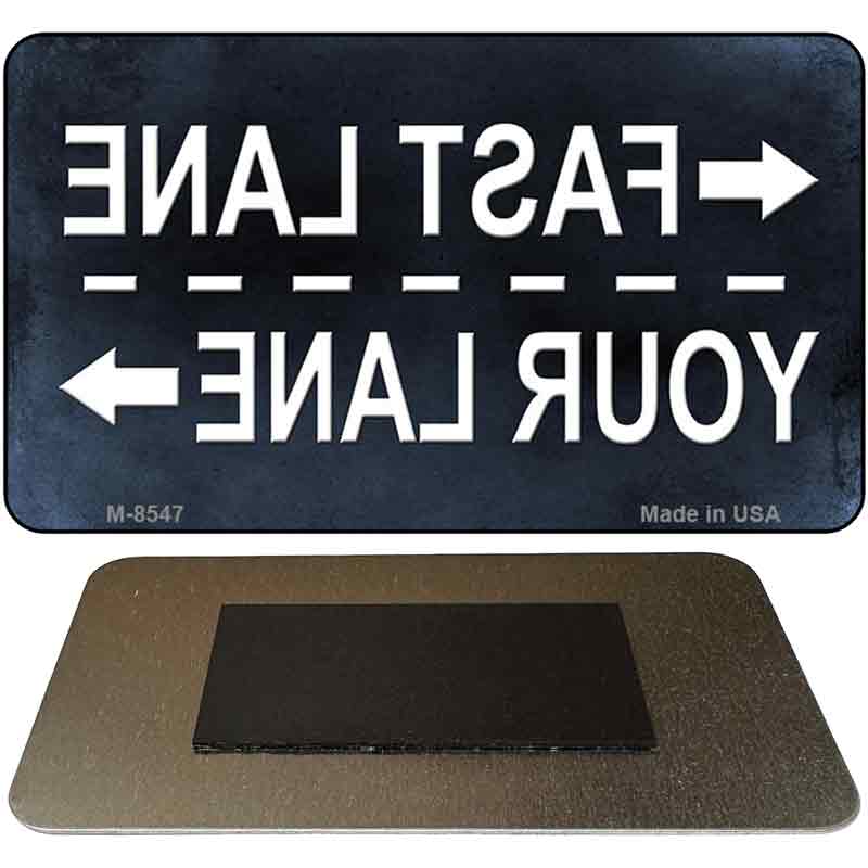 Fast Lane Your Lane Novelty Metal Magnet M-8547