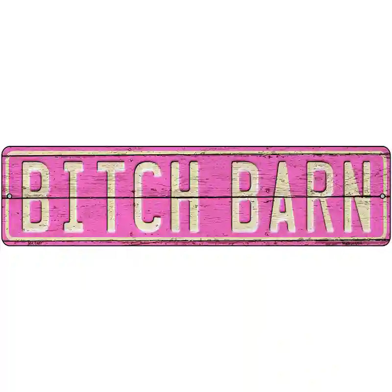 Bitch Barn Novelty Metal Street Sign 12" x 3" (MK)