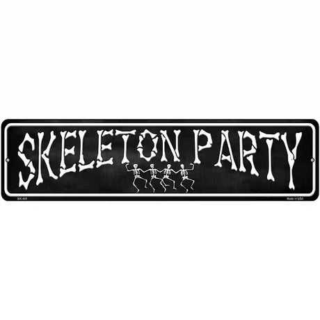 Skeleton Party Novelty Metal Street Sign 12" x 3" (MK)