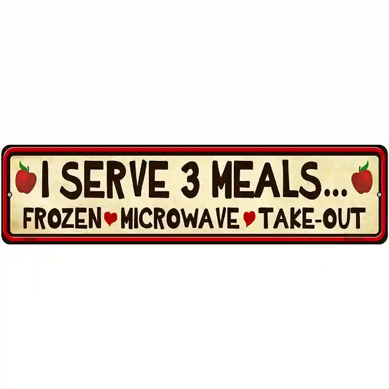 I Serve 3 Meals Novelty Metal Street Sign 12" x 3" (MK)
