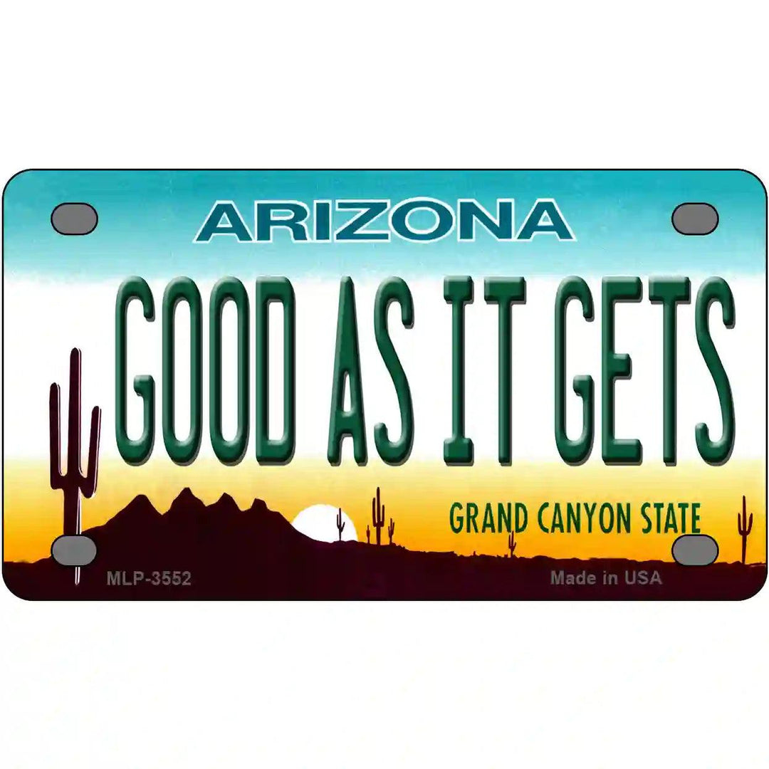 Good As It Gets Arizona Metal Novelty License Plate 4" x 2.2" (MLP)