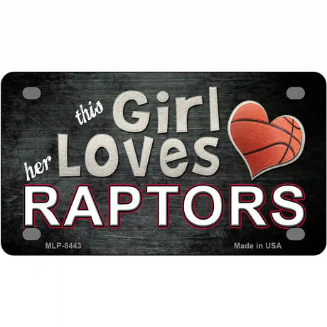 This Girl Loves Her Raptors Novelty Metal License Plate 4" x 2.2" (MLP)