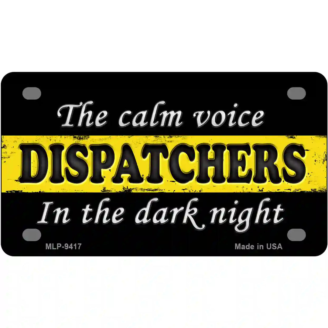 The Calm Voice Dispatchers Novelty Metal License Plate 4" x 2.2" (MLP)