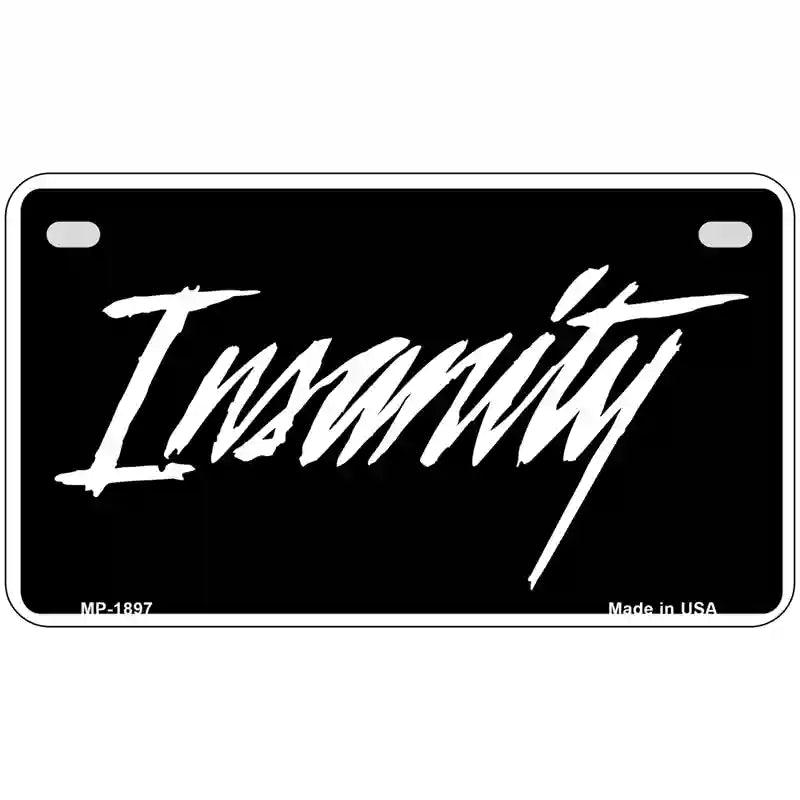 Insanity Metal Novelty License Plate 7" x 4" (MP)