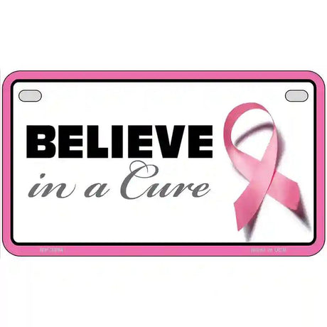 Believe In A Cure Metal License Plate Sign 7" x 4" (MP)