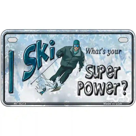 I Ski What's Your Super Power Male Metal Novelty License Plate 7" x 4" (MP)