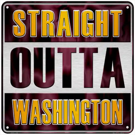 Straight Outta Washington Novelty Metal Square Sign 6" (MSQ)