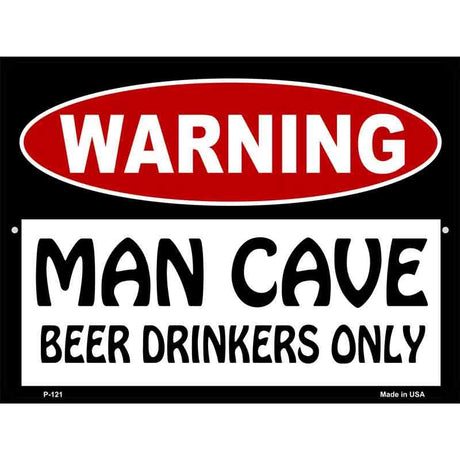 Man Cave Beer Drinkers Only Metal Novelty Parking Sign 9" x 12" (P)