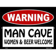 Man Cave Women And Beer Welcome Metal Novelty Parking Sign 9" x 12" (P)