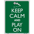 Keep Calm And Play On Metal Novelty Parking Sign 9" x 12" (P)