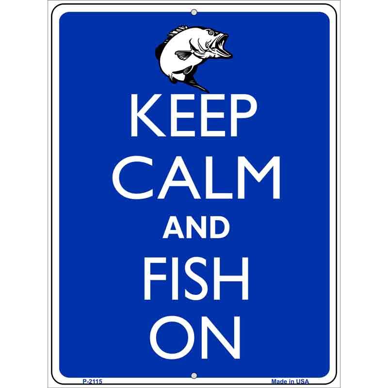 Keep Calm And Fish On Metal Novelty Parking Sign 9" x 12" (P)