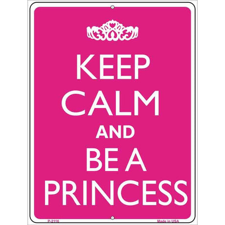 Keep Calm And Be A Princess Metal Novelty Parking 9" x 12" (P)