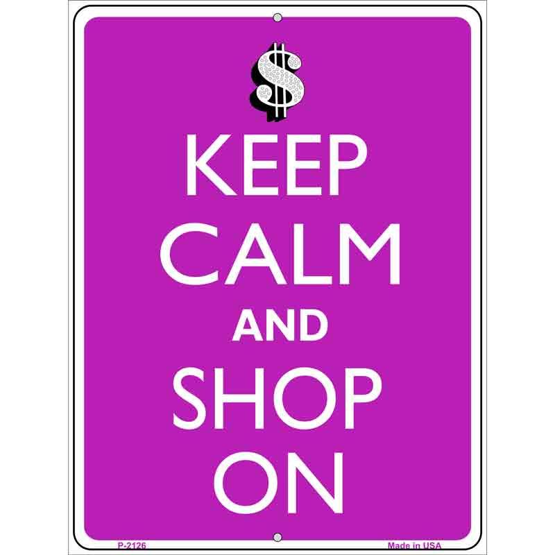 Keep Calm And Shop On Metal Novelty Parking Sign 9" x 12" (P)