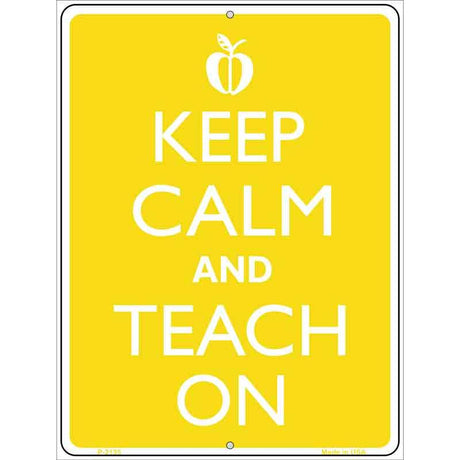 Keep Calm And Teach On Metal Novelty Parking Sign 9" x 12" (P)
