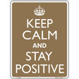 Keep Calm And Stay Positive Metal Novelty Parking Sign 9" x 12" (P)