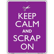 Keep Calm And Scrap On Metal Novelty Parking Sign 9" x 12" (P)