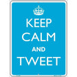 Keep Calm And Tweet Metal Novelty Parking Sign 9" x 12" (P)