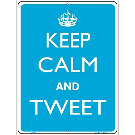 Keep Calm And Tweet Metal Novelty Parking Sign 9" x 12" (P)