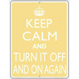 Keep Calm Turn It Off And On Again Metal Novelty Parking Sign 9" x 12" (P)