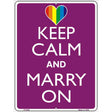 Keep Calm Marry On Metal Novelty Parking Sign 9" x 12" (P)