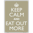 Keep Calm Eat Out More Metal Novelty Parking Sign 9" x 12" (P)