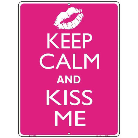 Keep Calm Kiss Me Metal Novelty Parking Sign 9" x 12" (P)