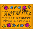Hawaiian Remove Your Slippahs Novelty Metal Parking Sign 9" x 12" (P)