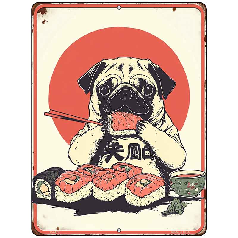 Pug Eating Sushi Metal Novelty Parking Sign P-4479